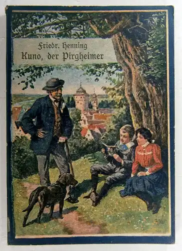 Henning, Friedrich: Kuno, der Pirgheimer. Historische Erzählung aus dem Anfange des dreißigjährigen Krieges. (Schmidt & Spring's  Jugendbibliothek; 219). 