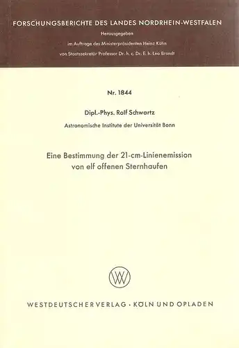 Schwartz, Rolf: Eine Bestimmung der 21-cm-Linienemission von elf offenen Sternhaufen. (Forschungsberichte des Landes Nordrhein-Westfalen ; Nr. 1844). 