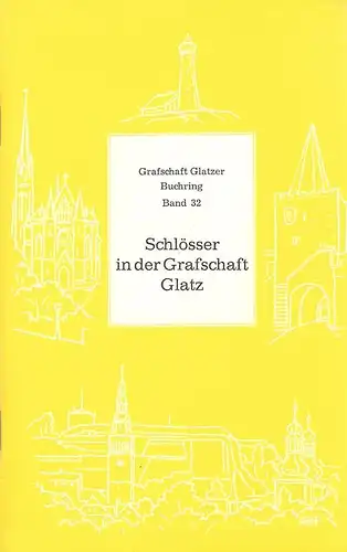 (Ohne Autor): Schlösser in der Grafschaft Glatz. Tl. 2. (Grafschaft Glatzer Buchring Band 32). 