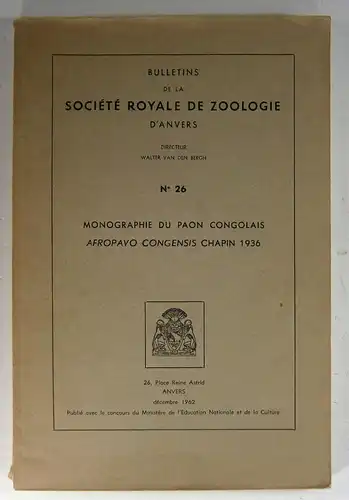 Van den Bergh, Walter: Bulletins de la Société Royale de Zoologie. No. 26. Monographie de Paon Congolais. Afropavo Congensis Chapin 1936. 