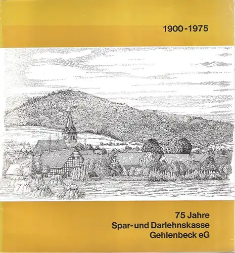 Döding, Gerhard / Spar- und Darlehnskasse Gehlenbeck eG  (Hrsg.): 75 Jahre Spar- und Darlehnskasse Gehlenbeck eG ; 1900 -1975. 