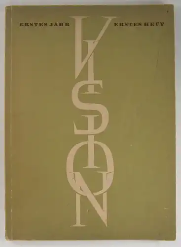 Hering, Gerhard F. / Paul Wiegler (Hg.): Vision. Deutsche Beiträge zum geistigen Bestand. Eine Zweimonatsschrift. Erstes Jahr - Erstes Heft - August 1947. 