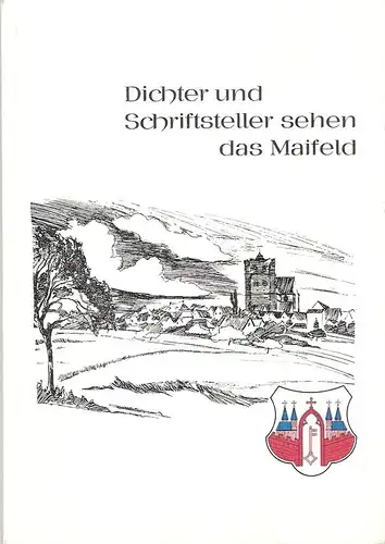 Münstermaifeld (Hrsg.): Dichter und Schriftsteller sehen das Maifeld : als Festschrift erschienen anlässl. d. 700. Jubiläums d. Stadternennung MünstermaifeldsSowie e. Anhang "Schnurren und Schwänke vom...