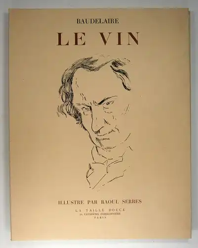Baudelaire, Charles / Raoul Serres: Le Vin. Illustre par Raoul Serres. 