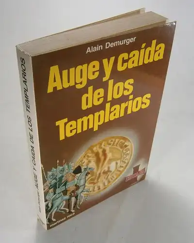 Demurger, Alain: Auge y caída de los templarios. 1118-1314. 