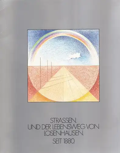 Heiner Vossen / Losenhausen-Maschinenbau-AG (Düsseldorf) (Hrsg.): Straßen : und d. Lebensweg von Losenhausen ; seit 1880. 