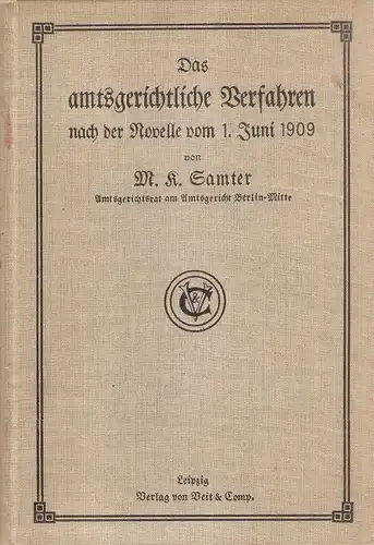 Samter, M. Karl: Das amtsgerichtliche Verfahren nach der Novelle v. 1. Juni 1909. 