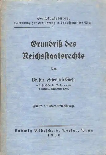 Giese, Friedrich: Grundriß des Reichsstaatsrechts. (Der Staatsbürger ; 1). 