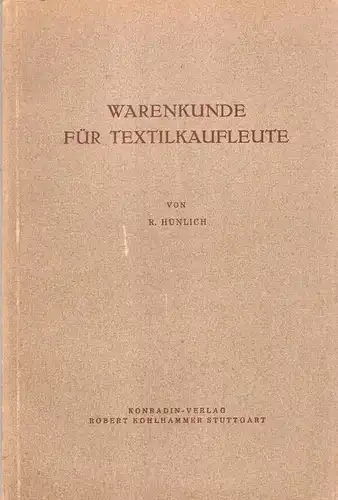 Hünlich, Richard: Warenkunde für Textilkaufleute. 