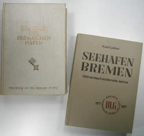 Bremer Lagerhaus-Gesellschaft / Karl Löbe: 2 x "Bremer Häfen":Bremer Lagerhaus-Gesellschaft und Gesellschaft für Wirtschaftsförderung (Hg.): Das Buch der Bremischen Häfen. The Book of the Bremen...