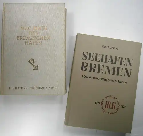 Bremer Lagerhaus Gesellschaft / Karl Löbe: 2 x "Bremer Häfen":Bremer Lagerhaus Gesellschaft und Gesellschaft für Wirtschaftsförderung (Hg.): Das Buch der Bremischen Häfen. The Book of.. 