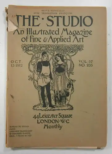 Holme, Charles (Editor): The Studio. An Illustrated Magazine of Fine & Applied Art. Revue Mensuelle avec Traduction Francaise. Oct., 15, 1912. Vol. 57, No. 235. 