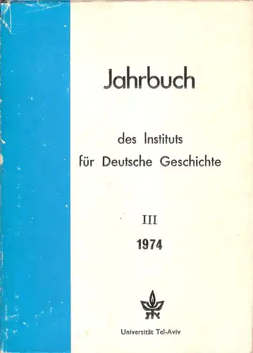 Grab, Walter (Hrsg.): Jahrbuch des Instituts für Deutsche Geschichte; Bd. 3, 1974. 