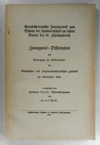 Stuth, Hermann: Preußisch-deutsche Innenpolitik zum Schutze der Landwirtschaft im letzten Viertel des 19. Jahrhunderts. Dissertation. 