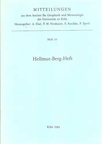 Ebel, A. (u.a.) (Hrsg.): Hellmut-Berg-Heft. (Universität zu Köln. Institut für Geophysik und Meteorologie: Mitteilungen aus dem Institut für Geophysik und Meteorologie der Universität zu Köln ; H. 39). 