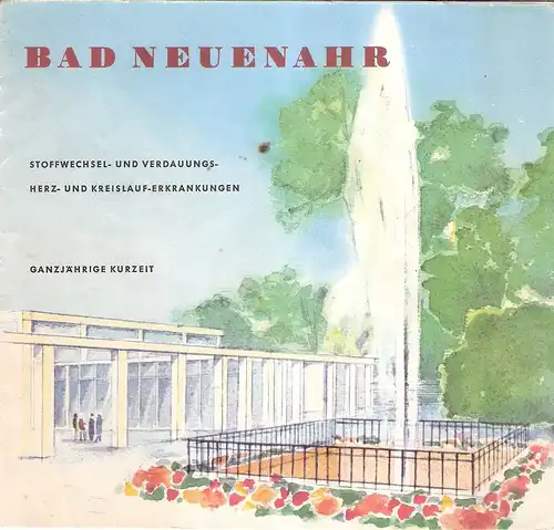 Kur- und Verkehrsverein Bad Neuenahr e.V. (Hrsg.): Bad Neuenahr. Ganzjährige Kurzeit. (Reiseprospekt, 1963). 