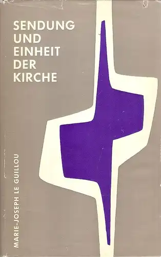 Le Guillou, Marie-Joseph: Sendung und Einheit der Kirche. Das Erfordernis e. Theologie d. communio. 