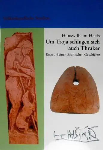 Haefs, Hanswilhelm: Auch Thraker schlugen sich um Troja. (Beiträge zu einer thrakischen Geschichte mit Anmerkungen zu den Illyrern). Unter Mitarbeit von Kalojan Nedeltscheff, Sofija. 