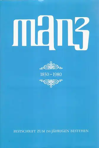 Eggerer, Wilhelm: G. J. Manz Verlag AG 1830 - 1980. Festschrift zum 150jährigen Bestehen. 