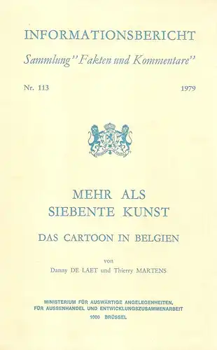 DeLaet, Danny / Marten, Thierry: Mehr als siebente Kunst. Das Cartoon in Belgien. (Informationsbericht / Ministerium für Auswärtige Angelegenheiten, für Außenhandel und Entwicklungszusammenarbeit ; 113). 