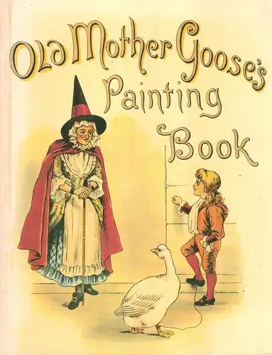 (Mother Goose): Old Mother Goose's painting book. 