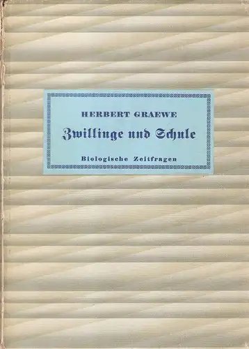 Graewe, Herbert: Zwillinge und Schule. (Biologische Zeitfragen). 