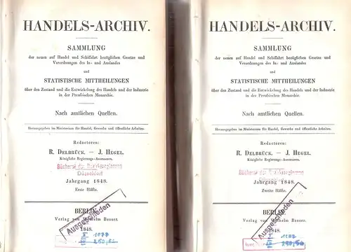 Delbrück, Rudolph von / Hegel, J. / Königliches Handelsamte zu Berlin (Hrsg.): Handels-Archiv. Jahrgang 1848.  Erste Hälfte u. Zweite Hälfte (in 2 Bde.). Sammlung...