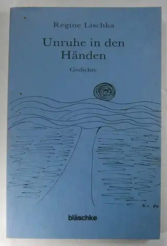 Lischka, Regine: Unruhe in den Händen. Gedichte. 