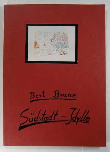 Brune, Bert: Südstadt-Idylle. Gedichte. 1975-1985. 