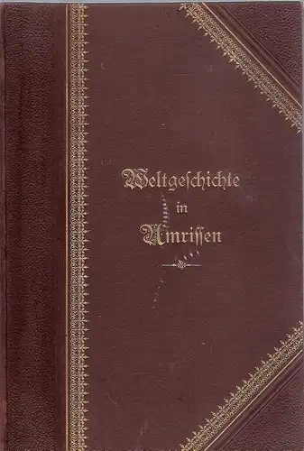 Yorck von Wartenburg, Maximilian: Weltgeschichte in UmrissenFederzeichnungen e. Deutschen, e. Rückblick am Schlusse d. 19. Jh. (mit e Bildn. d. Verfassers). 