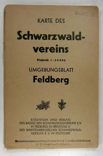 Schwarzwaldverein: Umgebungsblatt Feldberg. Maßstab 1:50 000. Karte des Schwarzwaldvereins, Blatt 16. 