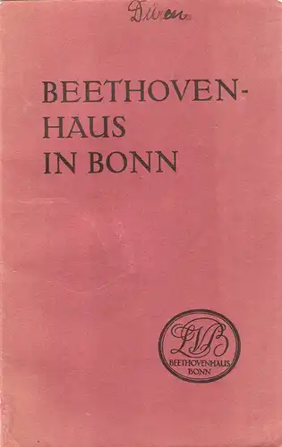 Lohmer, Theodor: Das Beethoven-Haus in Bonn und seine Sammlungen. 