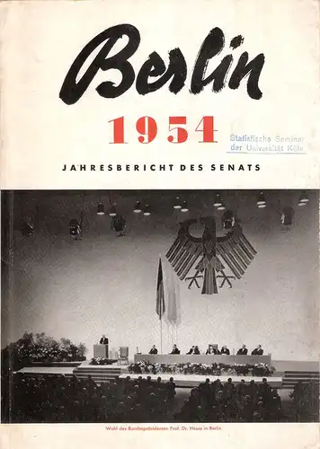 Der Senat von Berlin (Hrsg.): Berlin 1954 - Jahresbericht des Senats. 