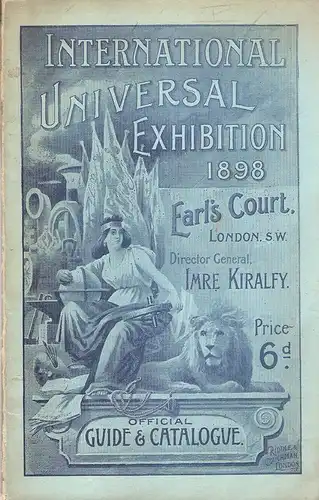 Kiralfy, Imre (Director General): International Universal Exhibition, 1898 : Earl's Court, London S.W. : daily official programme. 