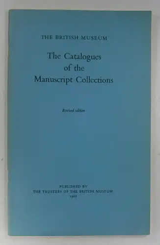 Skeat, T. C: The Catalogues of the Manuscript Collections in the British Museum. 
