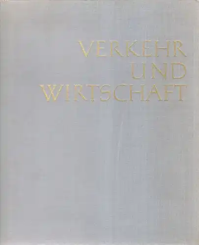 Most, Otto / Zentral-Verein für Deutsche Binnenschiffahrt: Verkehr und Wirtschaft. Festschrift für Otto Most. 