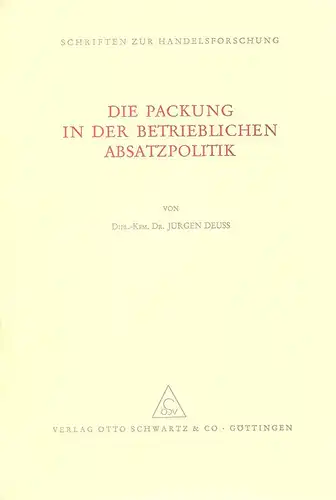 Deuss, Jürgen: Die Packung in der betrieblichen Absatzpolitik. (Schriften zur Handelsforschung ; Nr. 70). 