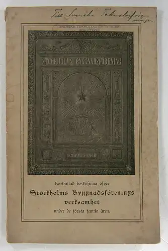 Ohne Autor: Kortfattad Beskrifning oever Stockholms Byggnadsförenings Verksamhet under de Första Femtio Aren. 