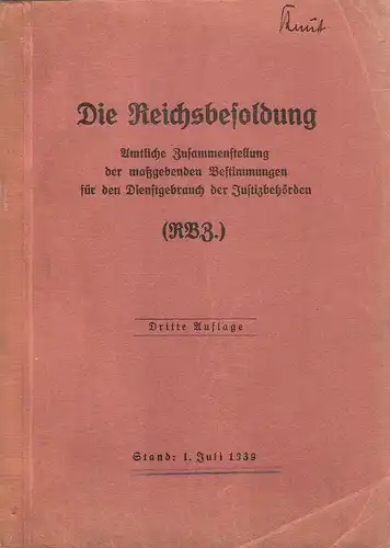 (Ohne Autor): Die Reichsbesoldung. Amtl. Zusammenstellung d. maßgebenden Bestimmungen f. d. Dienstgebrauch d. Justizbehörden.  (RBZ). 3. Aufl. Stand: 1. Juli 1939. 