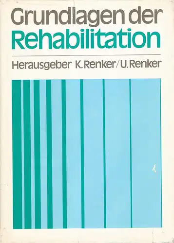 Renker, Karlheinz (Hrsg.): Grundlagen der Rehabilitation. 
