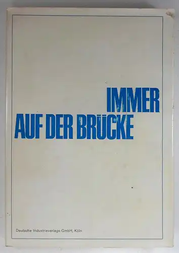 Losacker, Ludwig u.a: Immer auf der Brücke. Eduard Schmidt-Ott gewidmet zum 70. Geburtstag. 
