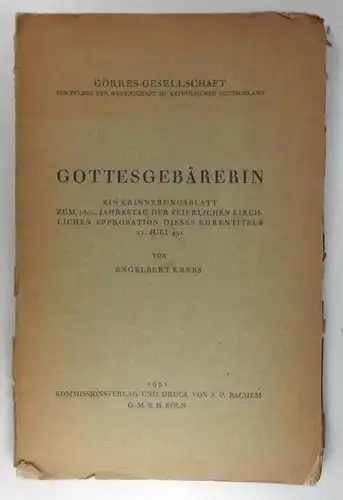 Krebs, Engelbert: Gottesgebärerin. Ein Erinnerungsblatt zum 1500. Jahrestag der feierlichen kirchlichen Approbation dieses Ehrentitels 11. Juli 451. 