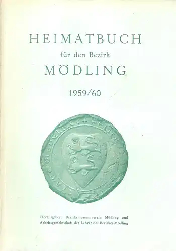 Bezirks-Museums-Verein Mödling  (Hrsg.): Heimatbuch für den Bezirk Mödling. 1959 / 60. 