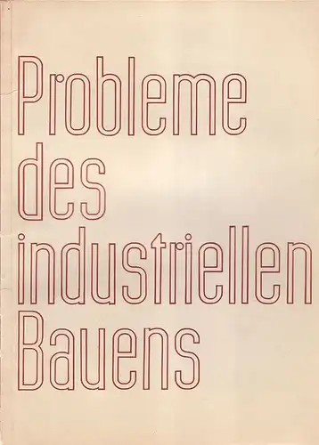 Ripke, Helmut (Hrsg.): Probleme des industriellen Bauens. (Hrsg. am Lehrstuhl f. Baukonstruktions- u. Entwurfslehre d. Techn. Univ. Dresden). 