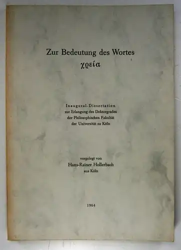 Hollerbach, Hans-Rainer: Zur Bedeutung des Wortes chreia. . 