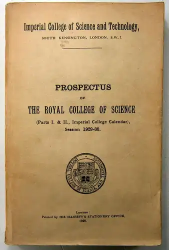 The Imperial College of Science and Technology, London: Calendar for Session 1929-30. Part I + II. 