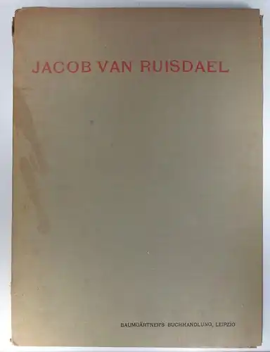 Ruisdael, Jacob van: Jacob van Ruisdael. Choix de quarante phototypies d'apres ses tableaux dessins et gravages a l'eau forte. 