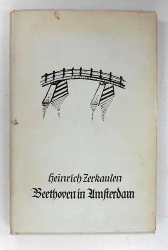 Zerkaulen, Heinrich: Beethoven in Amsterdam. Eine Erzählung. (Der große Kreis, Band 7). 