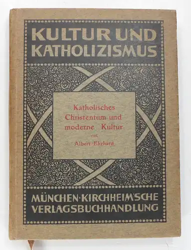 Ehrhard, Albert: Katholisches Christentum und moderne Kultur. 