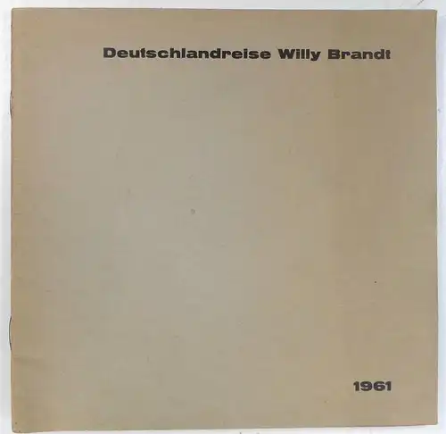 Schulze, Kurt: Deutschlandreise Willy Brandt. 1961. 